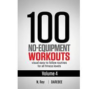 100 No-Equipment Workouts Vol. 4