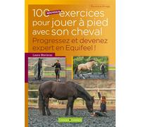 100 nouveaux exercices pour jouer à pieds avec son cheval - Laura Morieras - Campagne Et Compagnie - broché - Manuel
