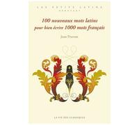 100 Nouveaux Mots Latins Pour Bien Écrire 1000 Mots Français
