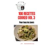 "100 Nouvelles Recettes au Cookeo pour Tous les Jours - Volume 3"
