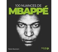 100 nuances de Kylian Mbappé
