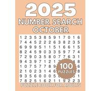 100 Number Search Puzzles for Adults - October 2025 Edition: 100 Number Find Puzzles for Adults, Seniors - October 2025 Brain Games | Large Print ... for Adults (Extra Large Number Search Books)
