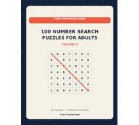 100 Number Search Puzzles for Adults Volume 2: Large Print Brain Games with 100 Number Search Puzzles and Solutions for Adults and Seniors