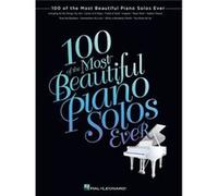 100 of the Most Beautiful Piano Solos Ever by Hal Leonard Publishing Corporation Hal Leonard Publishing Corporation (Auteur)