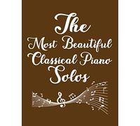 100 Of The Most Beautiful Piano Solos Notebook: Blank Sheet Music For Piano 8.5*11 Music Manuscript Paper 120 Pages Small Print 11 Stave Music Composition Notebook ... Loves Music Violin Piano