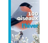 100 oiseaux de l'hiver - Frédéric Jiguet - Delachaux et niestlé - broché - Guide