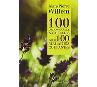 100 ordonnances naturelles pour 100 maladies courantes
