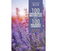 100 ordonnances naturelles pour 100 maladies courantes - Jean-Pierre Willem - Tredaniel La Maisnie - broché - Guide