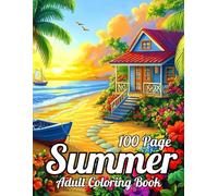 100 Page Summer Adult Coloring Book: 100 Page Summer Coloring Book For Adult And Senior 50 Summer Scene Designs...Simple Coloring Page