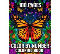 100 Pages Color By Number Coloring Book: Large Print Easy Color by Number Coloring Book for Adults Flowers, Butterfly, Halloween, Birds, Autumn, Christmas and More