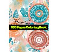 100 Pages Coloring Book: MANDALAS Stress relief Coloring Book for adults and Kids