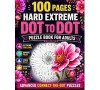 100 Pages Hard Extreme Dot to Dot Puzzle Book for Adults: Advanced Connect-the-dot Puzzles for Adults to Challenge Your Mind, Improve Focus, Relieve ... Stay Mentally Active, and Enjoy Hours of Fun