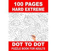 100 Pages Hard Extreme Dot to Dot Puzzle Book for Adults: Challenging Connect-the-dots Puzzles Book Featuring Christmas, Winter Scenes, Animals, Vehicles, Flowers and More for Relaxation