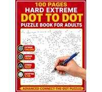 100 Pages Hard Extreme Dot to Dot Puzzle Book for Adults: Challenging Connect the Dots Puzzles for Adults to Keep Your Mind Active, Improve Focus, ... Relieve Stress, and Enjoy Hours of Fun