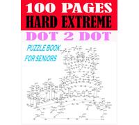 100 Pages Hard Extreme Dot to Dot Puzzle Book for Seniors: 100 Fun and Challenging Dot-to-Dot Puzzles of Nature Scenes, Frogs, Monkeys, Tigers, ... Animals, Christmas, Sea Life, And More.