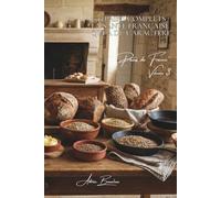 100 pains complets : la santé française qui a du caractère: Céréales, graines, l'art de faire bon ET sain sans compromis