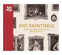 100 Paintings from the Collections of the National Trust by David Taylor David Taylor (Auteur)