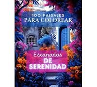 100 Paisajes para Colorear: Escapadas de Serenidad - Libro de Colorear: El Gran Libro Anti-Estrés para Adultos: Vistas del Mundo Natural, Montañas, ... Vistas Marinas para Relajación y Mindfulness