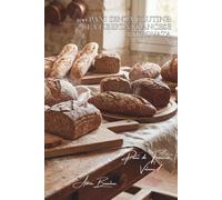 100 pani senza glutine: la libertà francese ritrovata: Grano saraceno, riso, castagna... l'arte francese del pane inclusivo.