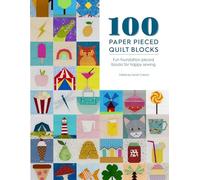 100 Paper Pieced Quilt Blocks Fun foundation pieced blocks for happy - G245z
