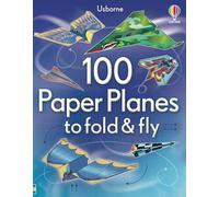 100 avions en papier à plier et faire voler – Modèles conçus par des experts – Usborne