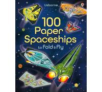 100 Paper Spaceships to fold and fly: Craft A Fleet of Paper Spaceship Planes in this Interactive Book