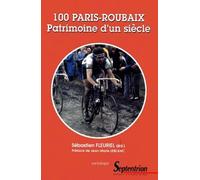 100 Paris-Roubaix. Patrimoine D'Un Siecle