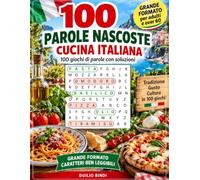 100 parole nascoste - Cucina italiana: Grande formato per adulti e over 60, 100 giochi di parole con soluzioni