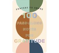 100 Pass-Along Notes for Gratitude: Prayers to Share (Shareable Messages of Encouragement with a Prayer, Scripture, and Inspirational Quote)