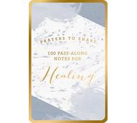 100 Pass-Along Notes for Healing: Prayers to Share (Shareable Messages of Encouragement with a Prayer, Scripture, and Inspirational Quote)