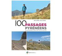 100 Passages Pyrénéens - Randonnées Vers Les Cols D'antan