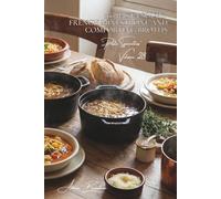 100 Pasta Soups: French Minestrone and Comforting Broths: Soups, Veloutés, Broths... When Pasta Warms the Soul