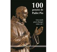 100 pensées de Padre Pio Une seule peut changer votre vie ! - Padre Pio - Tequi - broché - Essai
