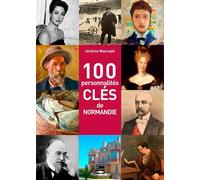 100 Personnalités Clés De Normandie