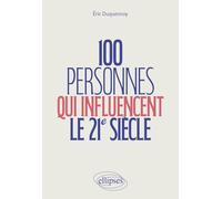 100 personnes qui influencent le 21e siècle Eric Duquesnoy (Auteur)