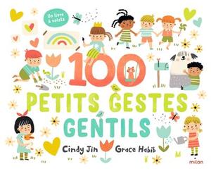 100 petits gestes gentils - Cindy Jin - Milan Eds - cartonné - Album jeunesse