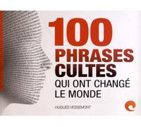 100 phrases cultes qui ont changé le monde