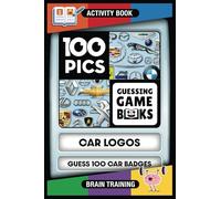 100 PICS Car Logos Game Book - Guess 100 Car Logos - Identify car logos using anagram and picture clues. Fun for kids and adults - play together! Top travel game and activity puzzle book