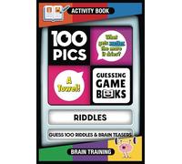 100 PICS Riddles Game Book - Guess 100 Riddles - Brilliant brain teasers with anagram and picture puzzles. Fun for kids and adults - play together! Top travel game, ace activity book