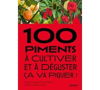 100 piments à cultiver et à déguster : ça va piquer !