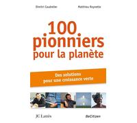 100 pionniers pour la planète - Dimitri Caudrelier - Lattes - broché - Etude