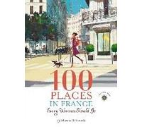 100 Places In France Every Woman Should Go