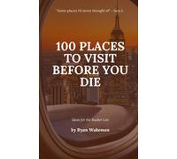100 Places To Visit Before You Die