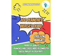 100 planches de manga vierge à compléter !: Bande dessinée vierge, à toi de dessiner ton histoire !