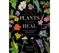 100 Plants that Heal Francois Couplan Gerard Debuigne (Auteur)