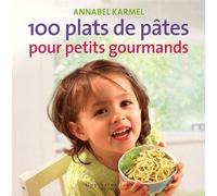 100 Plats De Pâtes Pour Petits Gourmands