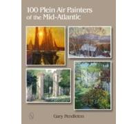 100 Plein Air Painters Of The Mid-Atlantic