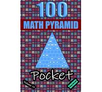 100 Pocket Math Pyramid Puzzles Volume 19: Mathematical Addition Sum Subtraction Plus Minus Game Puzzle Book With Full Solutions | Mathematics Fun | Teens Adults Seniors| Small Travel Size | 4"x6"