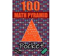 100 Pocket Math Pyramid Puzzles Volume 5: Mathematical Addition Sum Subtraction Plus Minus Game Puzzle Book With Full Solutions | Mathematics Fun | Teens Adults Seniors| Small Travel Size | 4"x6"