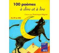 100 poèmes à dire et à lire du CP au CM2. Choisis par Dominique Mégrier